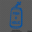 Fish A Holic Funny Beer Fishing Vinyl Decal