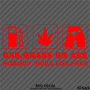 Gas, Grass or Ass Funny Vinyl Decal