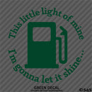 This Little Light Of Mine, I'm Gonna Let It Shine Automotive Gas Vinyl Decal