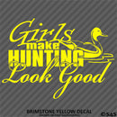 Girls Make Hunting Look Good Duck Hunter Vinyl Decal