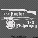 1/2 Hunter 1/2 Fisherman Vinyl Decal