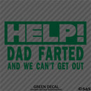 Help! Dad Farted Funny Vinyl Decal