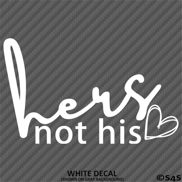 Hers Not His Automotive Vinyl Decal Style 2