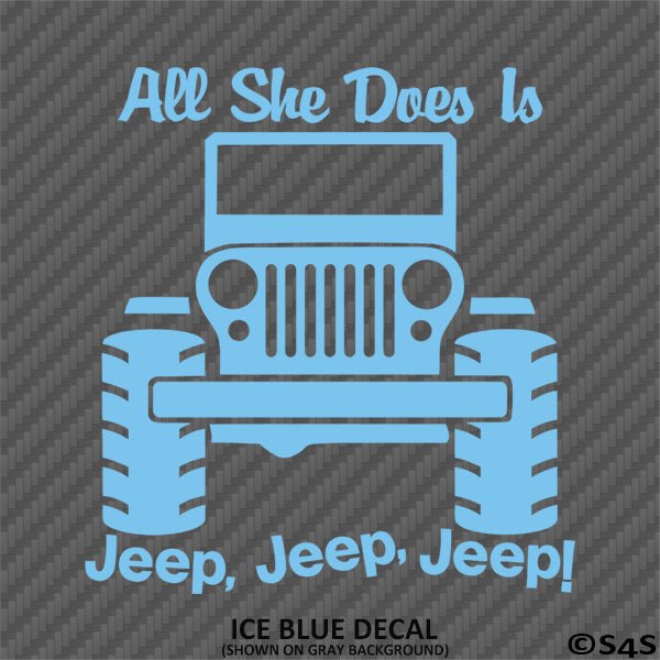 For Jeep: All She Does Is Jeep, Jeep, Jeep Vinyl Decal