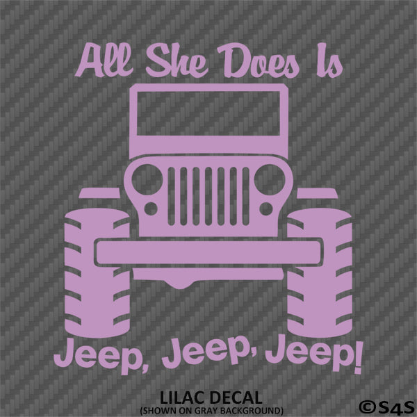 For Jeep: All She Does Is Jeep, Jeep, Jeep Vinyl Decal