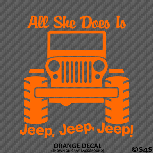 For Jeep: All She Does Is Jeep, Jeep, Jeep Vinyl Decal