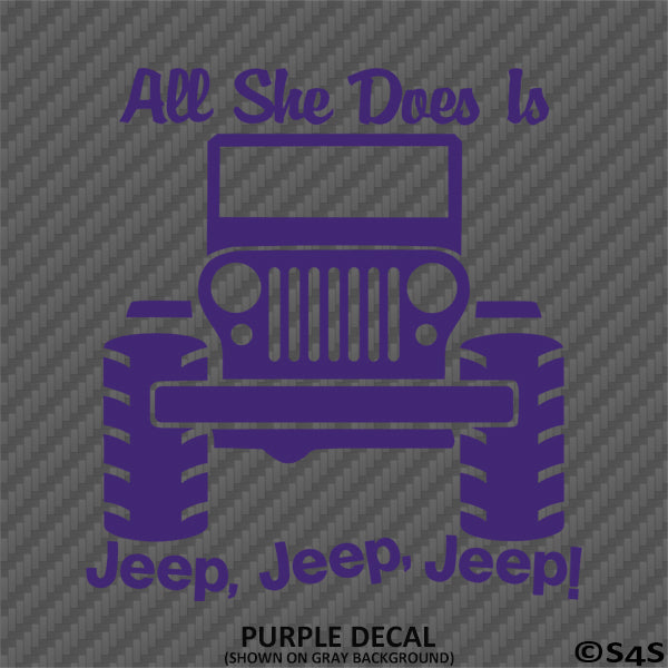 For Jeep: All She Does Is Jeep, Jeep, Jeep Vinyl Decal