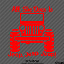 For Jeep: All She Does Is Jeep, Jeep, Jeep Vinyl Decal