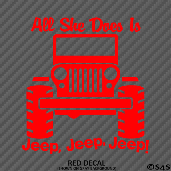 For Jeep: All She Does Is Jeep, Jeep, Jeep Vinyl Decal