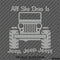 For Jeep: All She Does Is Jeep, Jeep, Jeep Vinyl Decal