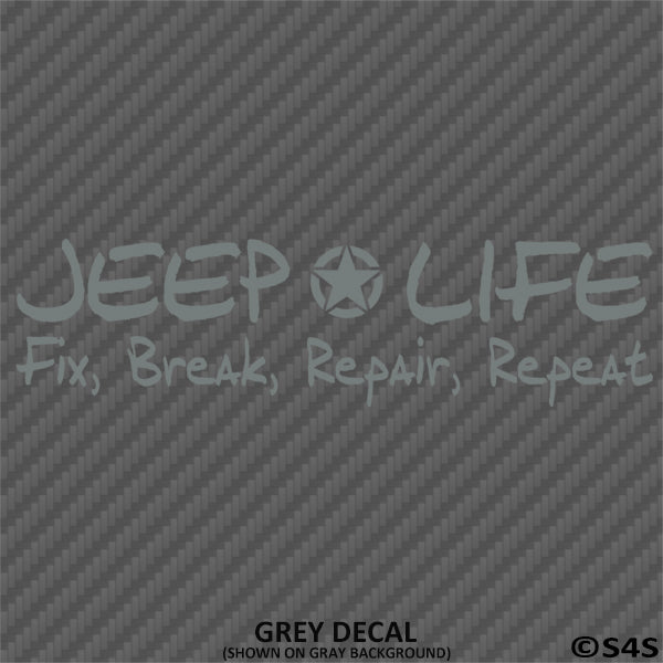 Jeep Life: Fix, Break, Repair, Repeat Vinyl Decal - S4S Designs