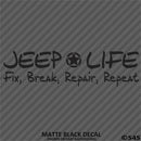 Jeep Life: Fix, Break, Repair, Repeat Vinyl Decal - S4S Designs