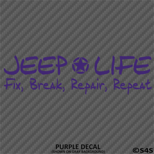 Jeep Life: Fix, Break, Repair, Repeat Vinyl Decal - S4S Designs
