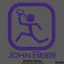 John Beer Funny Drinking Vinyl Decal - S4S Designs