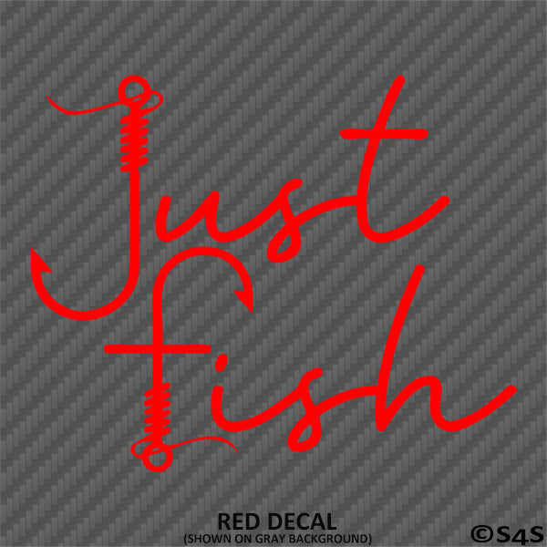 "Just Fish" Fishing Vinyl Decal