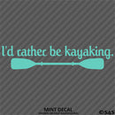Kayak: I'd Rather Be Kayaking Vinyl Decal