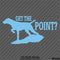 Labrador Retriever Hunting Dog: Get The Point Vinyl Decal