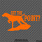 Labrador Retriever Hunting Dog: Get The Point Vinyl Decal