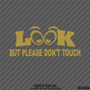 Look But Please Don't Touch Car Show Vinyl Decal - S4S Designs