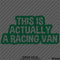"This Is Actually A Racing Van" Funny Minivan Vinyl Decal