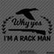 Why Yes, I'm A Rack Man Hunting Vinyl Decal - S4S Designs