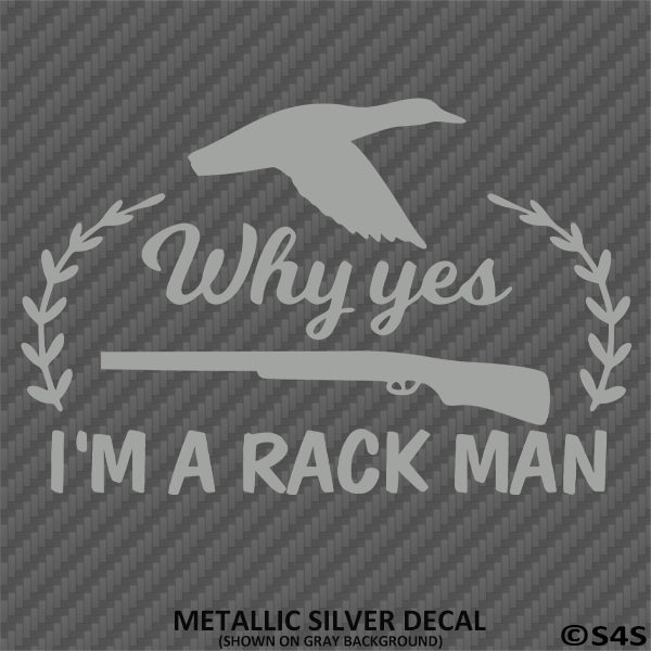 Why Yes, I'm A Rack Man Hunting Vinyl Decal - S4S Designs