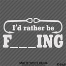 I'd Rather Be Fishing Funny Vinyl Decal