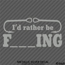 I'd Rather Be Fishing Funny Vinyl Decal