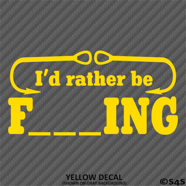 I'd Rather Be Fishing Funny Vinyl Decal