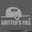 Shitter's Full Funny Camper Camping Love Vinyl Decal