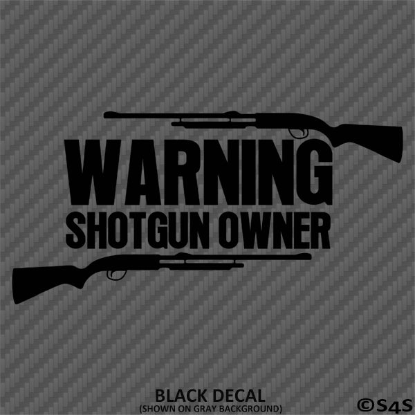 Warning: Shotgun Owner Firearms Vinyl Decal