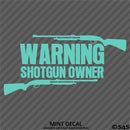 Warning: Shotgun Owner Firearms Vinyl Decal