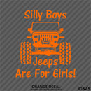 Silly Boys Jeeps Are For Girls Vinyl Decal Version 2 - S4S Designs