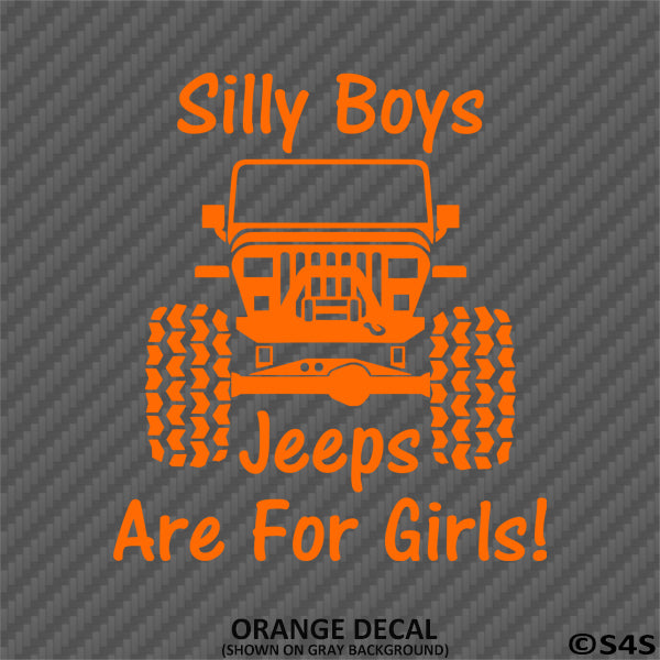 Silly Boys Jeeps Are For Girls Vinyl Decal Version 2 - S4S Designs