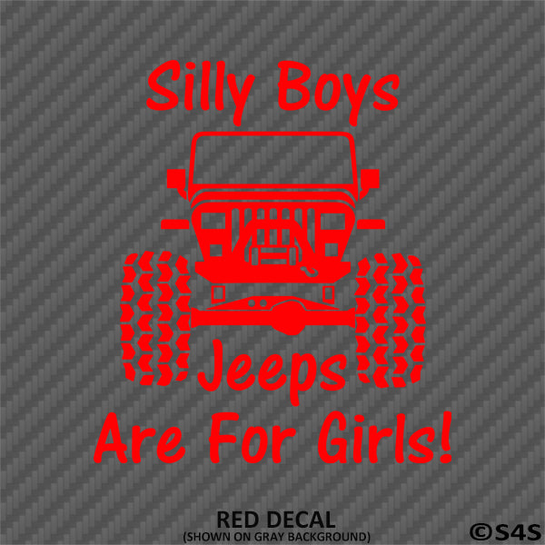 Silly Boys Jeeps Are For Girls Vinyl Decal Version 2 - S4S Designs