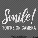 Business Decal: "Smile You're On Camera" Vinyl Decal
