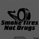 Smoke Tires Not Drugs Racing Vinyl Decal