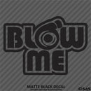 Blow Me Funny Turbo JDM Style Vinyl Decal