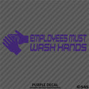 Business Decal: "Employees Must Wash Hands" Vinyl Decal - S4S Designs