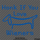 "Honk If You Love Wieners" Dachshund Puppy Dog Funny Vinyl Decal